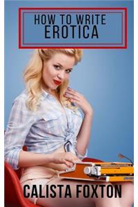 How to Write Erotica