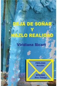 Deja de soñar y hazlo realidad