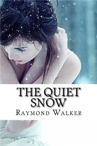 The Quiet Snow.