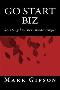 Go Start Biz: Starting Business Made Simple