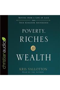 Poverty, Riches, and Wealth