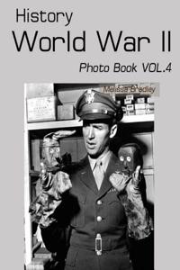 History World War II Photo Book Vol.4: WWII Documentary, WWII Books for Kids, Military History, United States History, World War Suspenders, World War Two Books, World War 2 for Kids, WWII Era Books, WWII History Books: WWII Documentary, WWII Books for Kids, Military History, United States History, World War Suspenders, World War Two Books, World War 2 for Kids, WWI