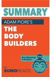 Summary of Adam Piore's The Body Builders