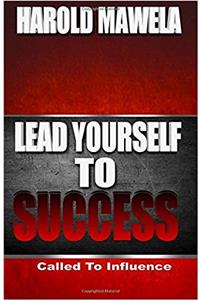 Lead Yourself to Success: Called to Influence