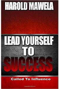 Lead Yourself to Success: Called to Influence