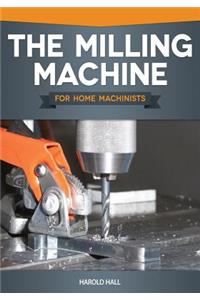 Milling Machine for Home Machinists