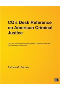 Cq′s Desk Reference on American Criminal Justice