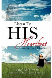 Listen To HIS Heartbeat