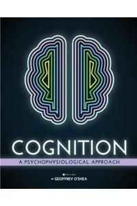 Cognition: A Psychological Approach