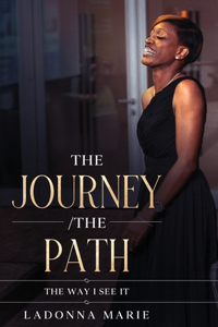 The Journey /The Path
