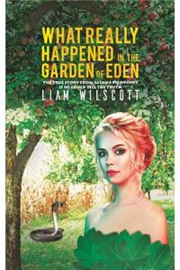 What Really Happened in the Garden of Eden