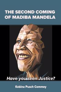 Second Coming of Madiba Mandela