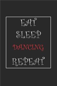 Eat Sleep Dancing Repeat Journal Gift