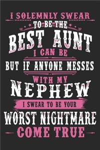 I solemnly swear to be the best aunt i can be but if anyone messes with my