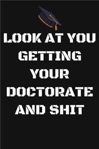 Look at You Getting Your Doctorate and Shit