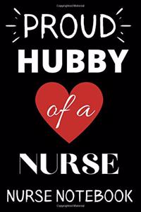 Proud Hubby of a Nurse Nurse Notebook