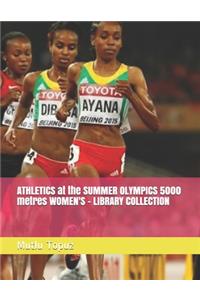 ATHLETICS at the SUMMER OLYMPICS 5000 metres WOMEN'S - LIBRARY COLLECTION