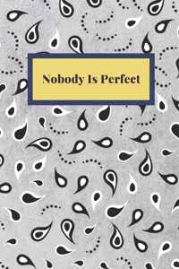 Nobody Is Perfect