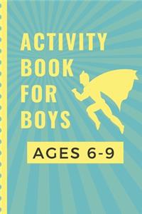 Activity Book For Boys Ages 6-9