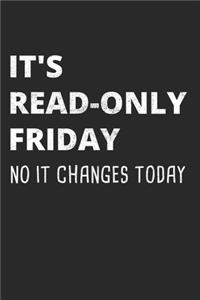 It's Read-Only Friday No IT Changes Today