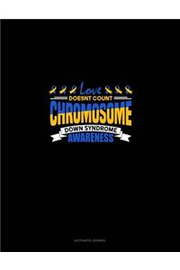 Love Doesn't Count Chromosomes Down Syndrome Awareness