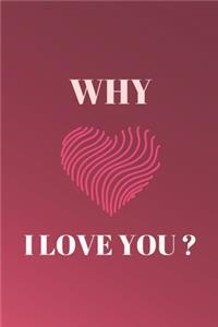 Why I love You ?