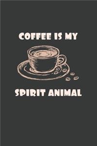 Coffee Is My Spirit Animal