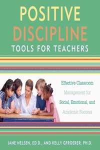 Positive Discipline Tools for Teachers