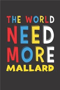 The World Need More Mallard