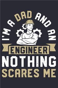 Im a Dad and An Engineer Nothing Scares Me