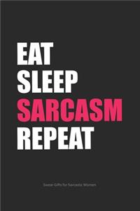 Eat Sleep Sarcasm Repeat Swear Gifts for Sarcastic Women