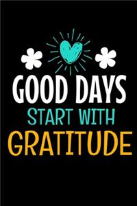 Good Days Start With Gratitude