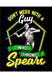 Don't Mess With A Guy Who Throws Spears