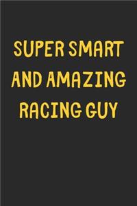 Super Smart And Amazing Racing Guy