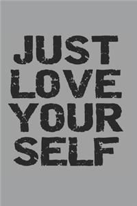Just Love Your Self