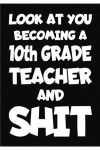 Look at You Becoming a 10th Grade Teacher and Shit