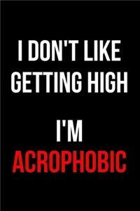 I Don't Like Getting High I'm Acrophobic