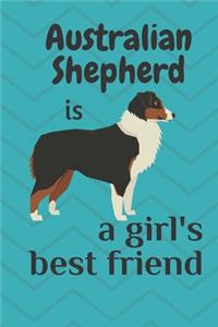 Australian Shepherd is a girl's best friend