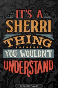 Its A Sherri Thing You Wouldnt Understand