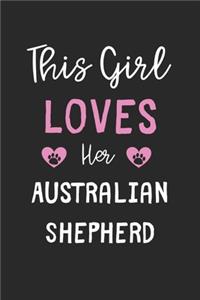 This Girl Loves Her Australian Shepherd