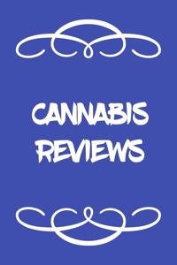 Cannabis Reviews