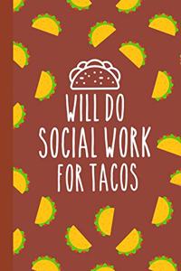 Will Do Social Work For Tacos