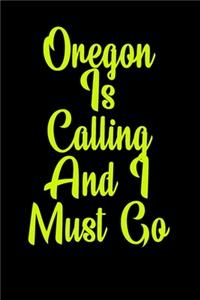 Oregon Is Calling And I Must Go
