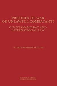 Prisoners of War or Unlawful Combatants?