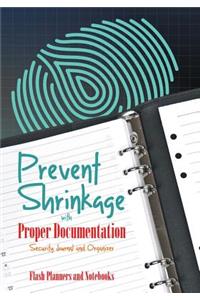 Prevent Shrinkage with Proper Documentation - Security Journal and Organizer