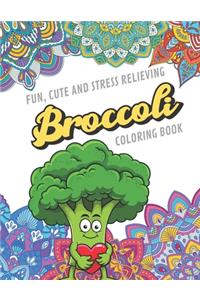Fun Cute And Stress Relieving Broccoli Coloring Book