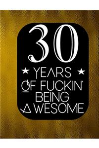 30 Years Of Fuckin' Being Awesome