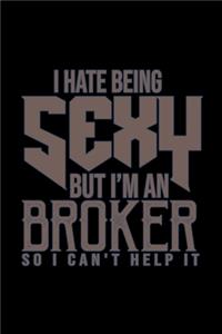 I hate being sexy but I am a broker so I can't help it