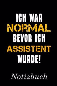Ich War Normal Bevor Ich Assistent Wurde Notizbuch