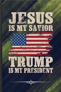 Jesus Is My Savior Trump Is My President